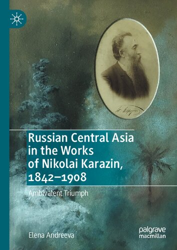 Russian Central Asia in the Works of Nikolai Karazin, 1842–1908: Ambivalent Triumph