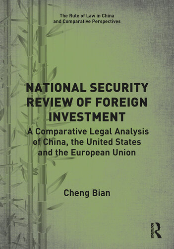 National Security Review of Foreign Investment: A Comparative Legal Analysis of China, the United States and the European Union