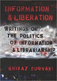 Information and liberation : writings on the politics of information and librarianship