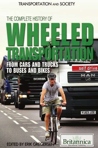 The Complete History of Wheeled Transportation: From Cars and Trucks to Buses and Bikes