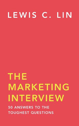 The Marketing Interview: 50 Answers to the Toughest Questions