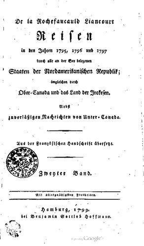 Reisen in den Jahren 1795, 1796 und 1797 durch alle an der See gelegenen Staaten der nordamerikanischen Republik; imgleichen durch Ober-Canada und das Land der Irokesen