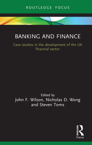 Banking and Finance: Case Studies in the Development of UK Financial Sector