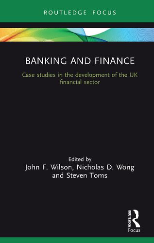 Banking and Finance Case Studies in the Development of UK Financial Sector