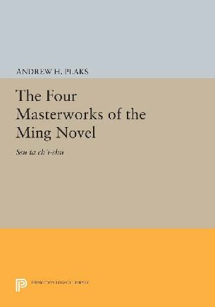 The Four Masterworks of the Ming Novel: Ssu ta ch'i-shu