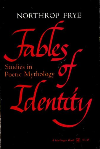 Fables of Identity: Studies in Poetic Mythology