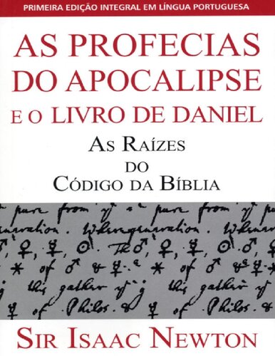 As Profecias do Apocalipse e o Livro de Daniel : As Raízes do Código da Bíblia