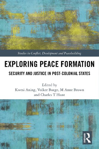 Exploring Peace Formation: Security and Justice in Post-colonial States