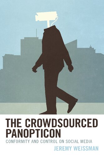 The Crowdsourced Panopticon : Conformity and Control on Social Media
