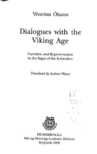 Dialogues with the Viking Age: Narration and Representation in the Sagas of the Icelanders