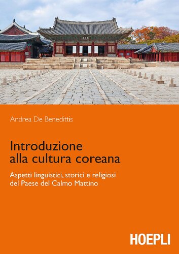 Introduzione alla cultura coreana. Aspetti linguistici, storici e religiosi del Paese del Calmo Mattino