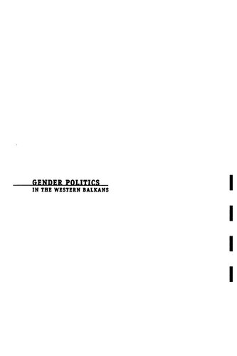 Gender Politics in the Western Balkans: Women and Society in Yugoslavia and the Yugoslav Successor States