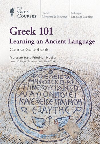Greek 101. Learning an Ancient Language. Course Guidebook