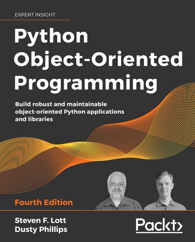 Python Object-Oriented Programming: Build robust and maintainable object-oriented Python applications and libraries