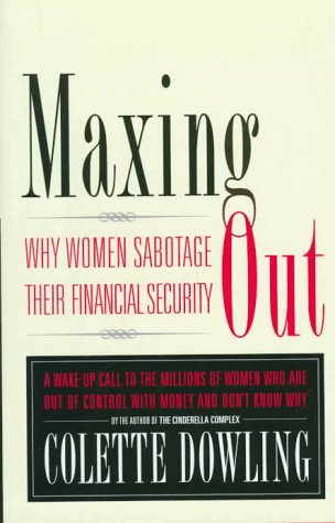 Maxing Out: Why Women Sabotage Their Financial Independence