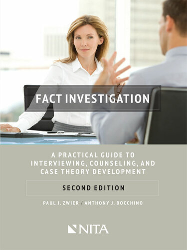 Fact Investigation: A Practical Guide to Interviewing, Counseling, and Case Theory Development