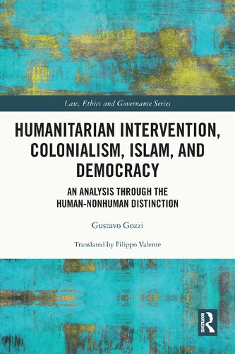 Humanitarian Intervention, Colonialism, Islam, and Democracy: An Analysis Through the Human-Nonhuman Distinction