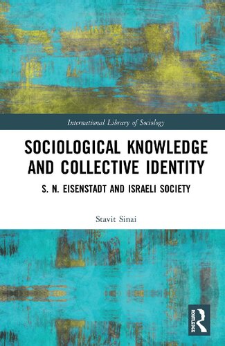 Sociological Knowledge and Collective Identity: S. N. Eisenstadt and Israeli Society