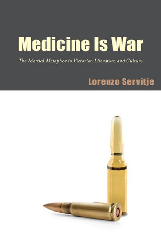 Medicine Is War: The Martial Metaphor in Victorian Literature and Culture