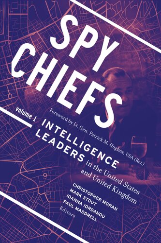 Spy Chiefs: Intelligence Leaders in the United States and United Kingdom