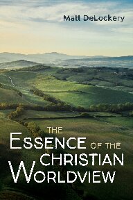 The Essence of the Christian Worldview