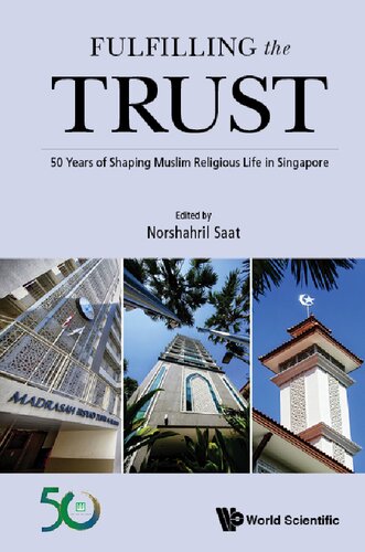 Fulfilling The Trust: 50 Years Of Shaping Muslim Religious Life In Singapore