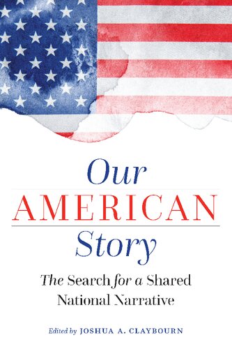 Our American Story: The Search for a Shared National Narrative