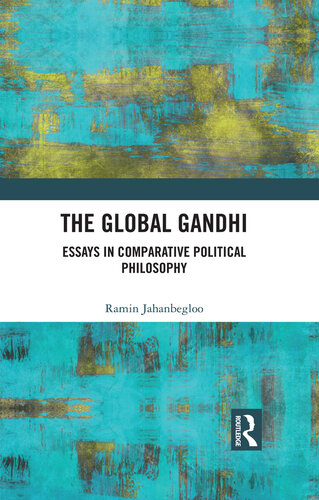 The Global Gandhi: Essays in Comparative Political Philosophy