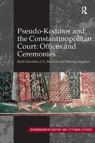 Pseudo-Kodinos and the Constantinopolitan Court: Offices and Ceremonies: 15 (Birmingham Byzantine and Ottoman Studies)
