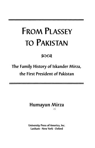 From Plassey to Pakistan: The Family History of Iskander Mirza, the First President of Pakistan