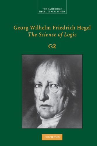 Georg Wilhelm Friedrich Hegel: The Science Of Logic