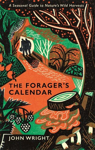 The Forager's Calendar: A Seasonal Guide to Nature’s Wild Harvests