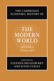 The Cambridge Economic History of the Modern World, Volume 1: 1700 to 1870