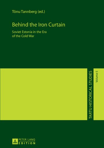 Behind the Iron Curtain: Soviet Estonia in the Era of the Cold War