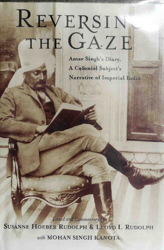 Reversing The Gaze: Amar Singh's Diary, A Colonial Subject's Narrative Of Imperial India