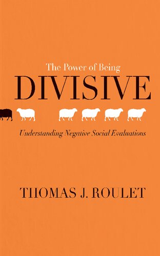 The Power of Being Divisive: Understanding Negative Social Evaluations