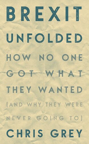Brexit Unfolded: How no one got what they wanted (and why they were never going to)