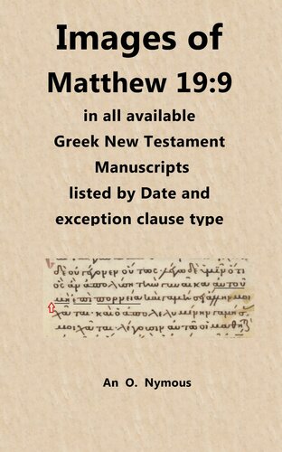 Images of Matthew 19:9 in all available Greek New Testament Manuscripts, Listed by Date and Exception Clause Type