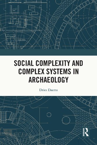 Social Complexity and Complex Systems in Archaeology
