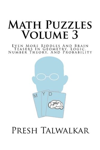 Math Puzzles Volume 3: Even More Riddles And Brain Teasers In Geometry, Logic, Number Theory, And Probability