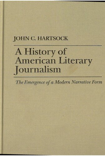 A History of American Literary Journalism: The Emergence of a Modern Narrative Form