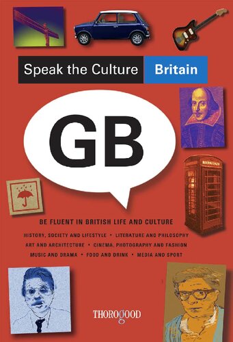 Speak the Culture: Britain: Be Fluent in British Life and Culture