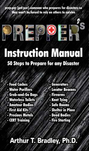 Prepper’s Instruction Manual: 50 Steps to Prepare for any Disaster