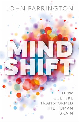 Mind Shift: How culture transformed the human brain