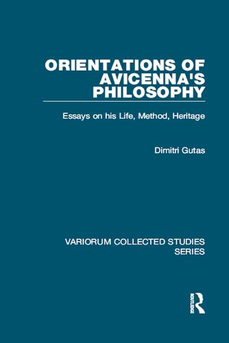 Orientations of Avicenna's Philosophy: Essays on His Life, Method, Heritage