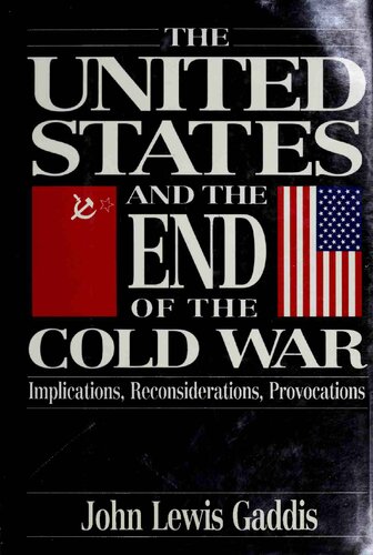 The United States and the End of the Cold War: Implications, Reconsiderations, Provocations