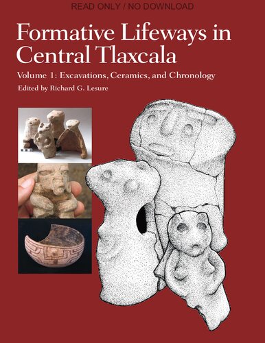 Formative Lifeways in Central Tlaxcala, Volume 1: Excavations, Ceramics, and Chronology
