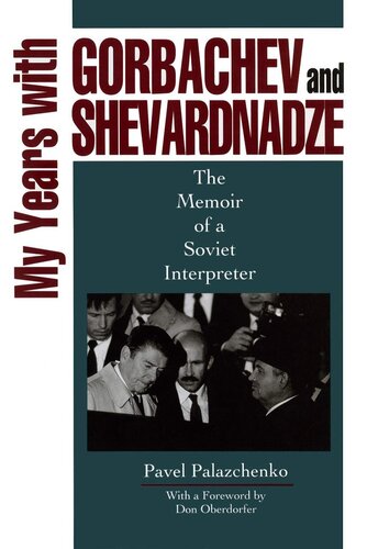 My years with Gorbachev and Shevardnadze : the memoir of a Soviet interpreter