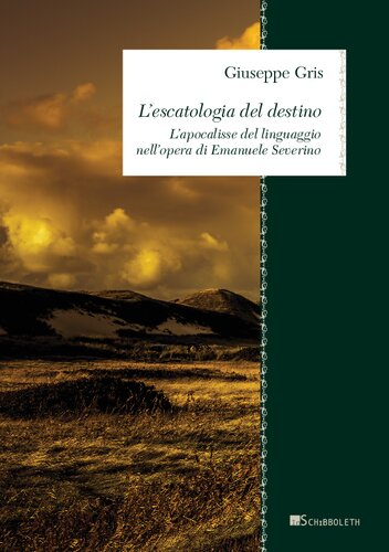 L'escatologia del destino. L’apocalisse del linguaggio nell'opera di Emanuele Severino
