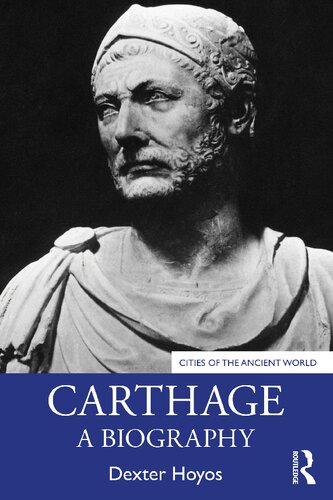 Carthage: A Biography (Cities of the Ancient World)